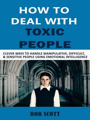 cover image of How to Deal with Toxic People